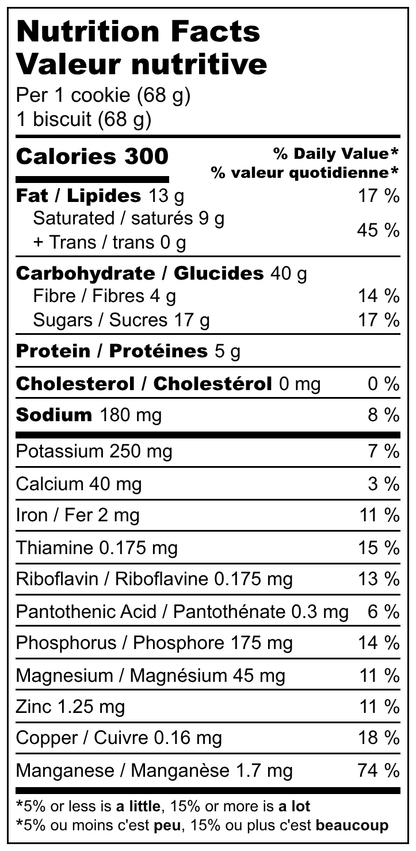 Oatmeal Raisin Cookie Nutritional Facts per 68 gram serving 300 calories 4 grams Fibre and 5 grams protein